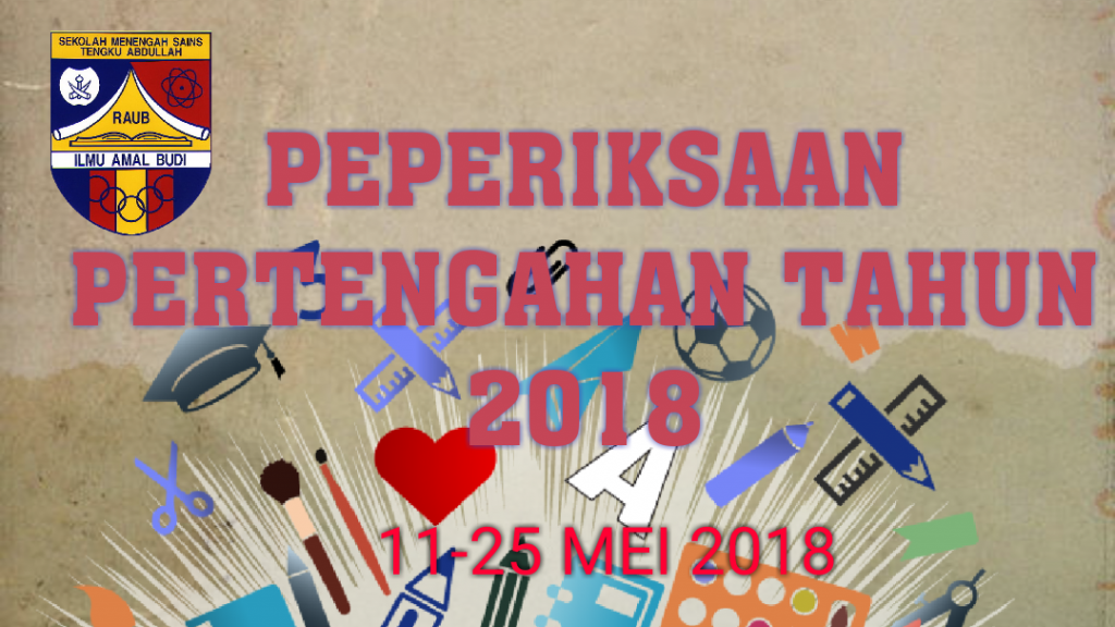 Peperiksaan Pertengahan Tahun 2018 Laman Rasmi Sm Sains Tengku Abdullah Semesta Raub